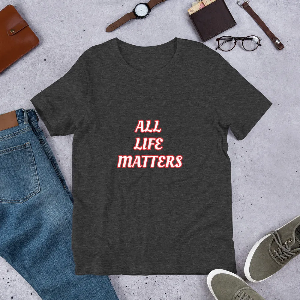 All Life Matters Unisex Staple T-Shirt Bella Canvas 3001