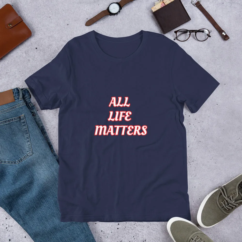 All Life Matters Unisex Staple T-Shirt Bella Canvas 3001