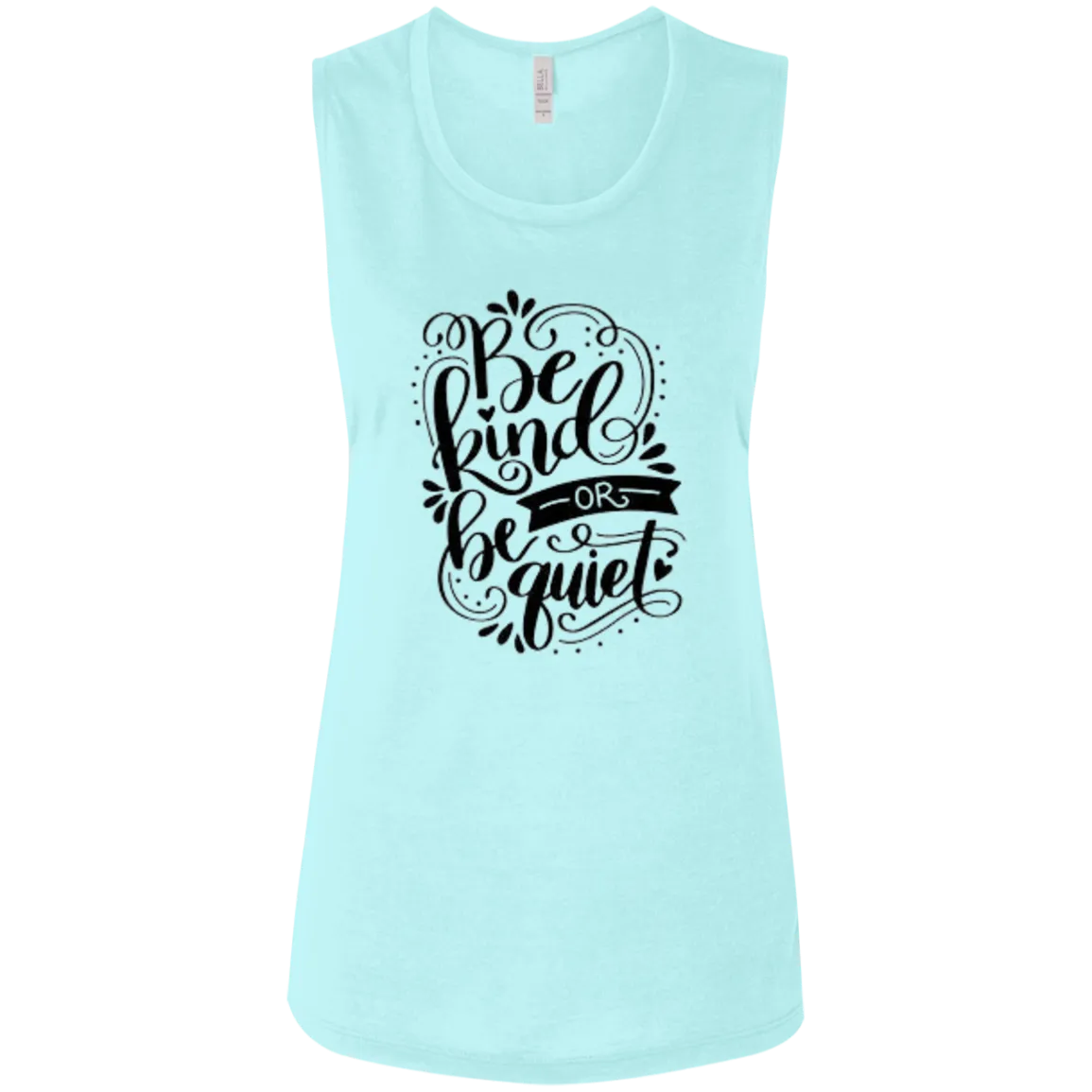Be Kind Or Be Quiet Ladies' Flowy Muscle Tank