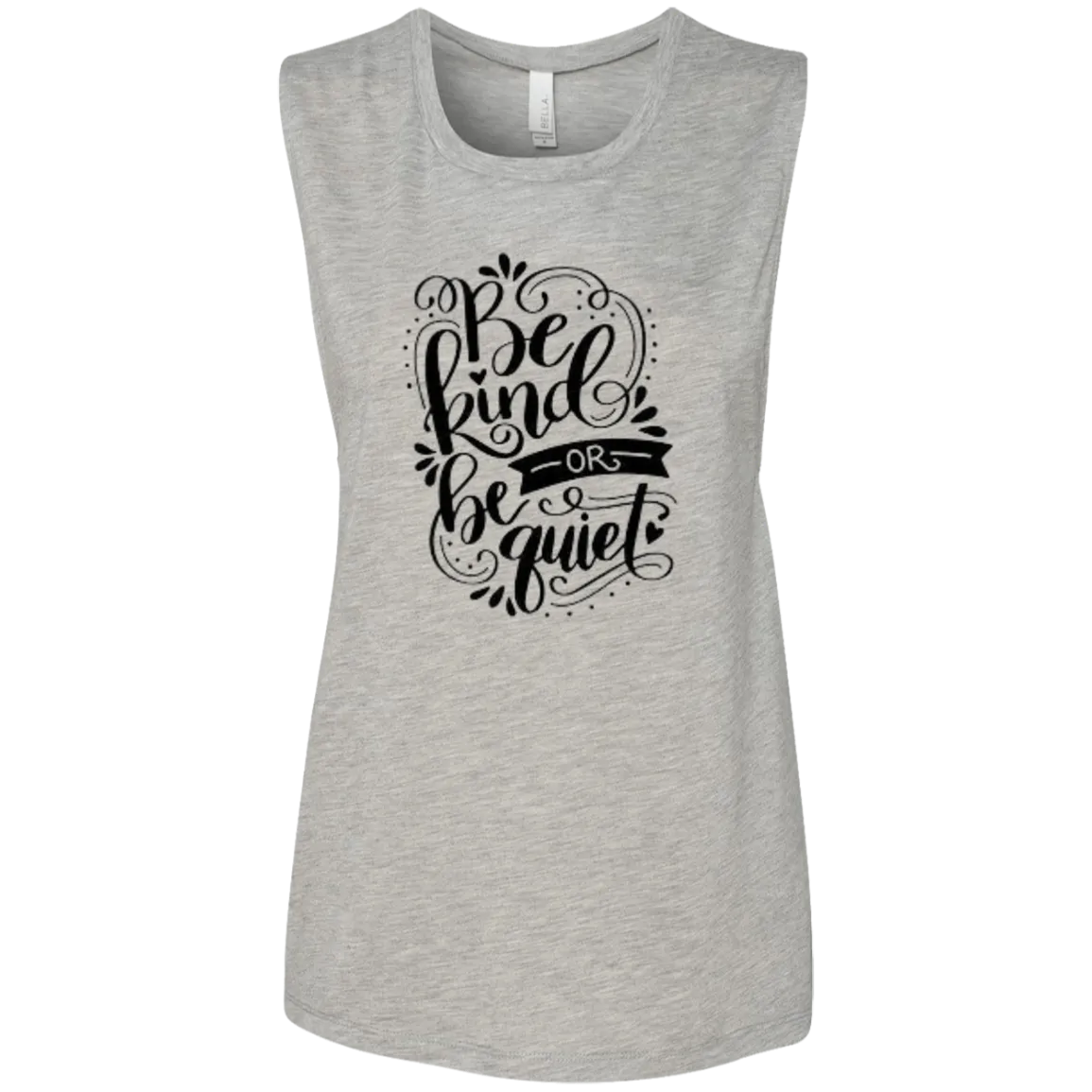 Be Kind Or Be Quiet Ladies' Flowy Muscle Tank