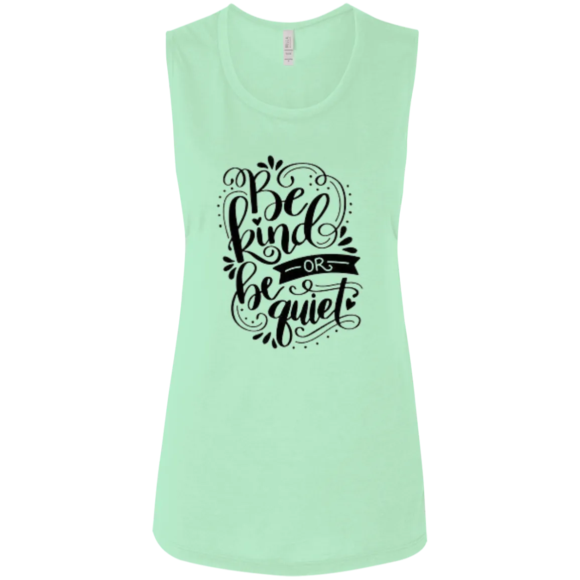 Be Kind Or Be Quiet Ladies' Flowy Muscle Tank