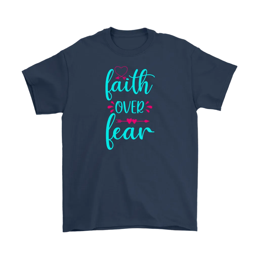 Faith over Fear Men's and Women's T-Shirts