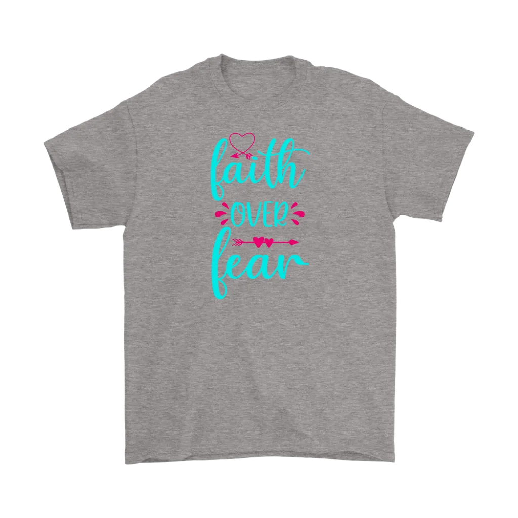 Faith over Fear Men's and Women's T-Shirts
