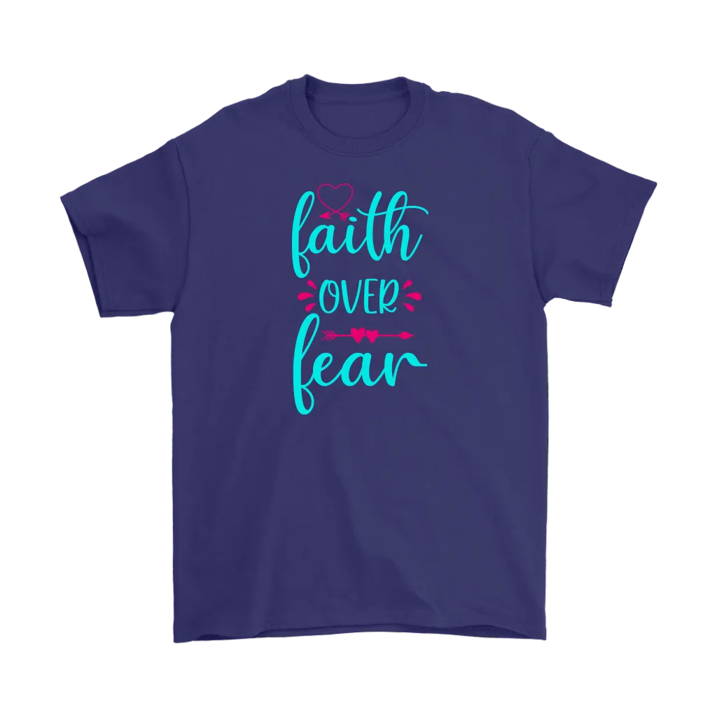 Faith over Fear Men's and Women's T-Shirts