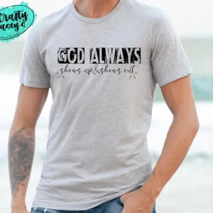 God Always Show & Shows Out Spiritual Tee