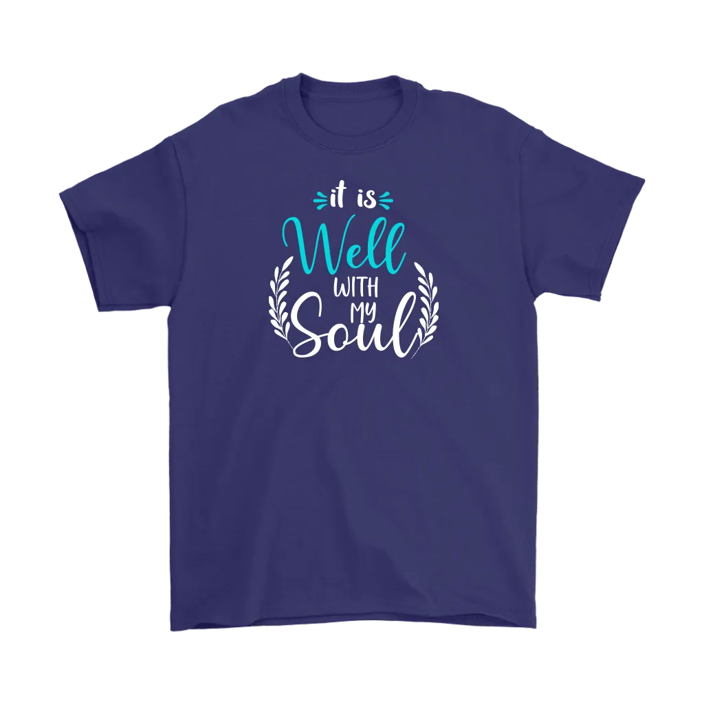It is well with my soul Men's and Women's T-Shirts, Faith, Christian