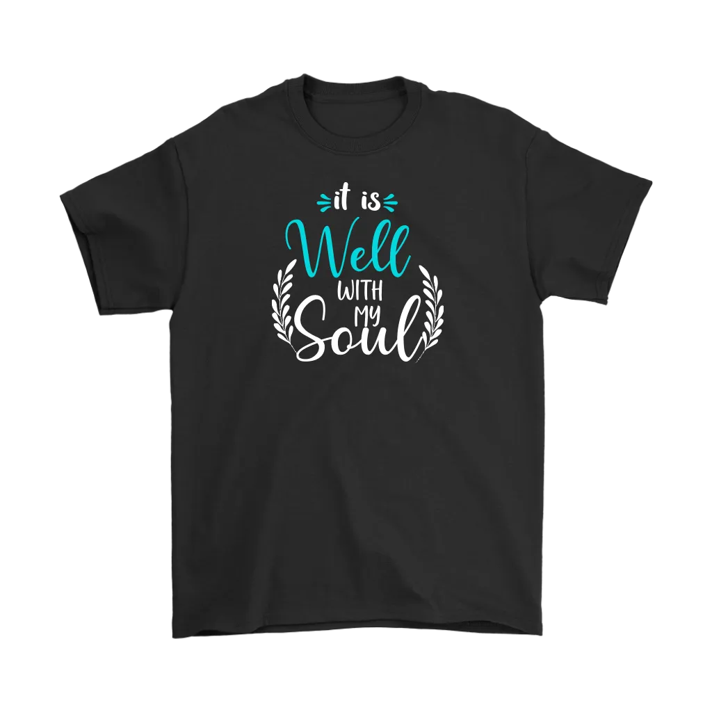 It is well with my soul Men's and Women's T-Shirts, Faith, Christian