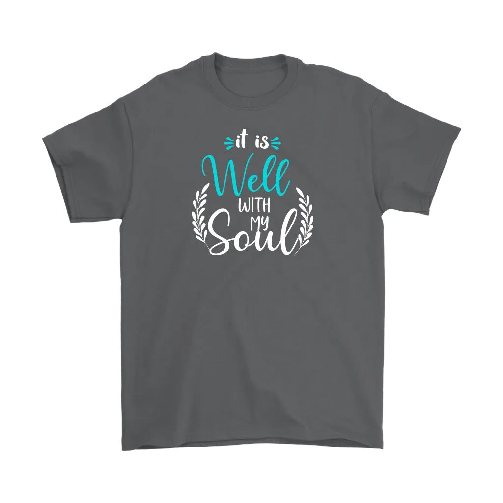 It is well with my soul Men's and Women's T-Shirts, Faith, Christian