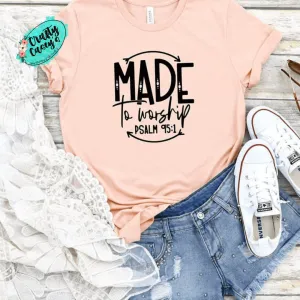 Made To Worship Psalm 95:1- Spiritual Women's T-shirts