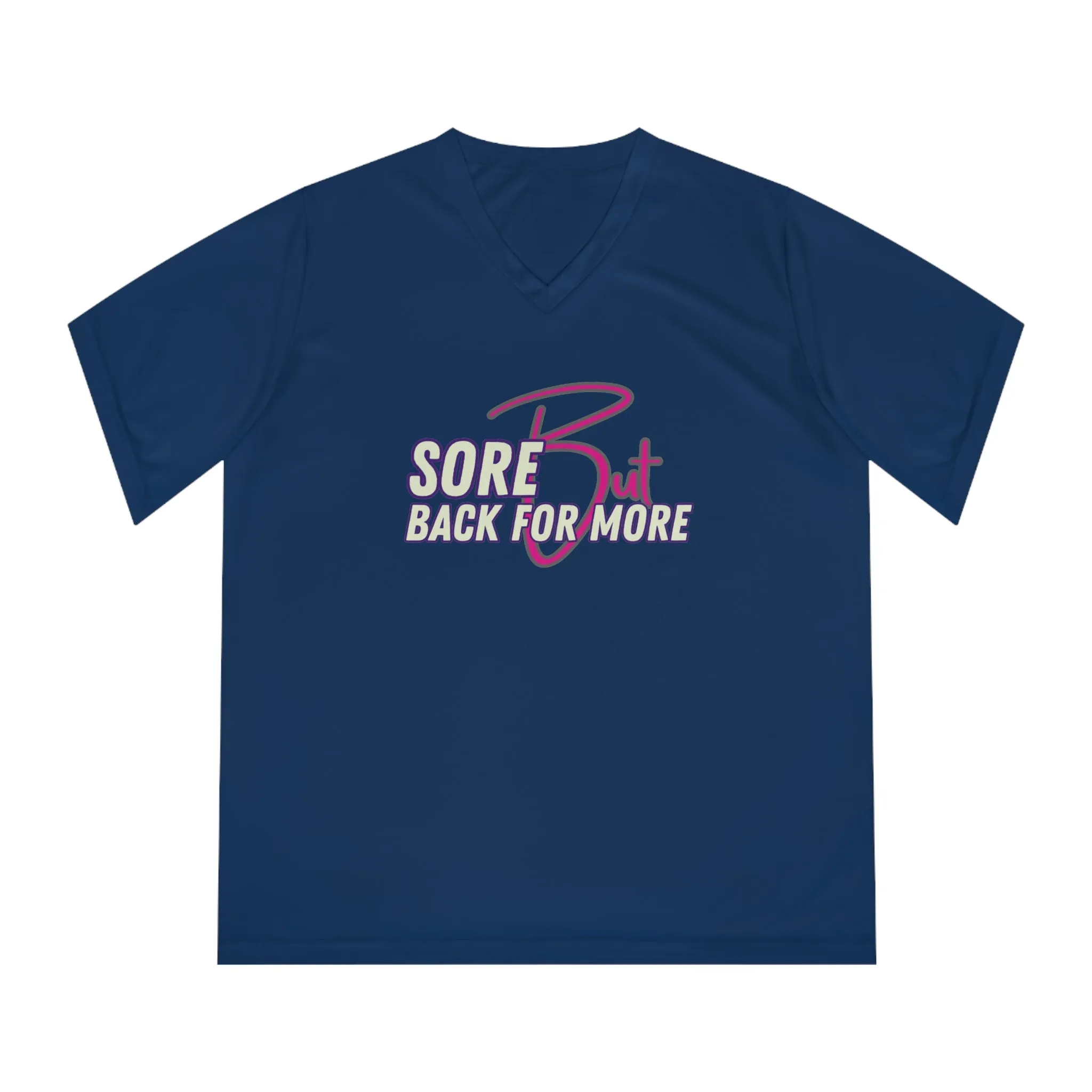 Sore But Back For More -  Women's Performance V-Neck T-Shirt